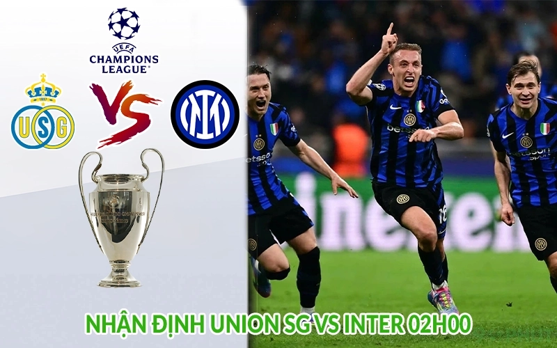 Nhận định Union SG vs Inter 02h00