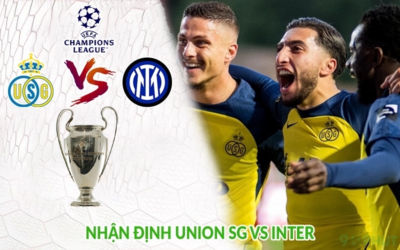 Nhận định Union SG vs Inter