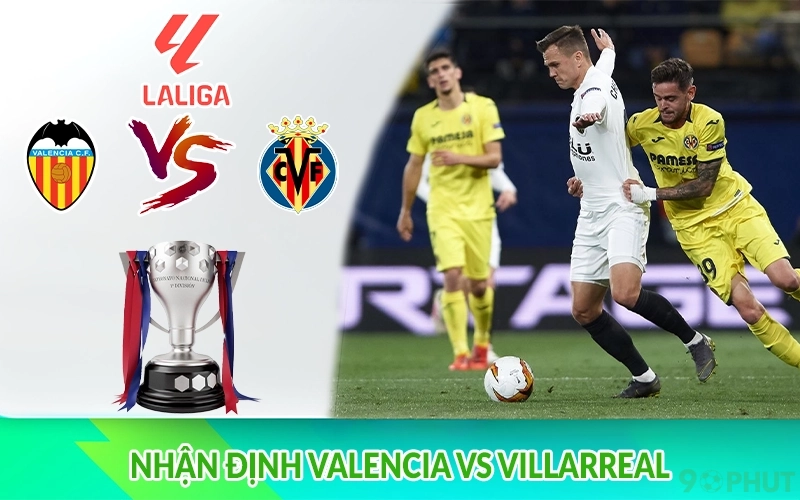 Nhận định Valencia vs Villarreal