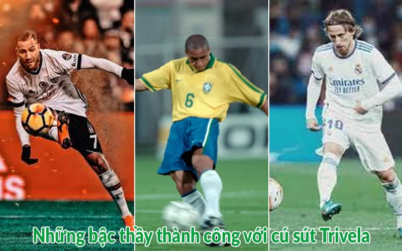 Những bậc thầy thành công với cú sút Trivela
