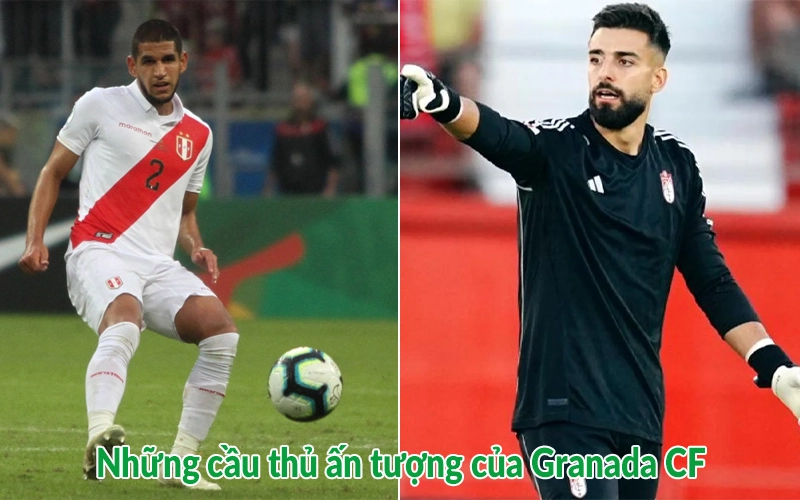 Những cầu thủ ấn tượng của Granada CF