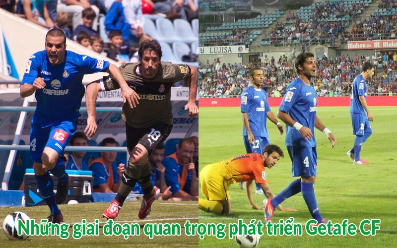 Những giai đoạn quan trọng phát triển Getafe CF