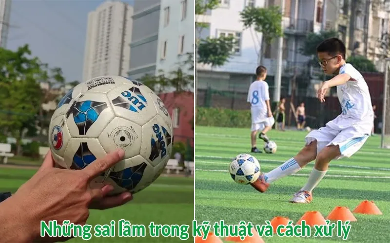 Những sai lầm trong kỹ thuật và cách xử lý