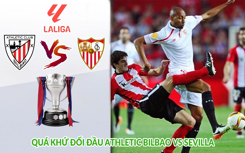 Quá khứ đối đầu Athletic Bilbao vs Sevilla