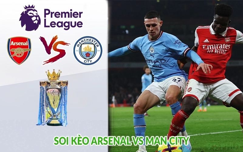 Soi kèo Arsenal vs Man City