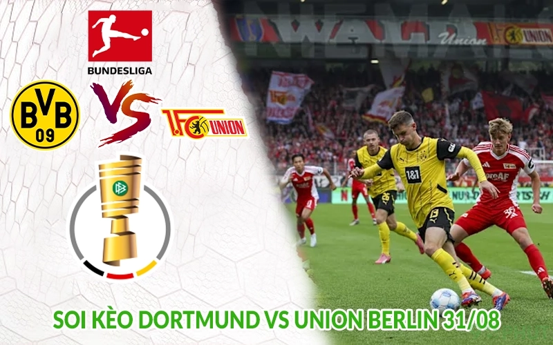 Soi kèo Dortmund vs Union Berlin 31/08