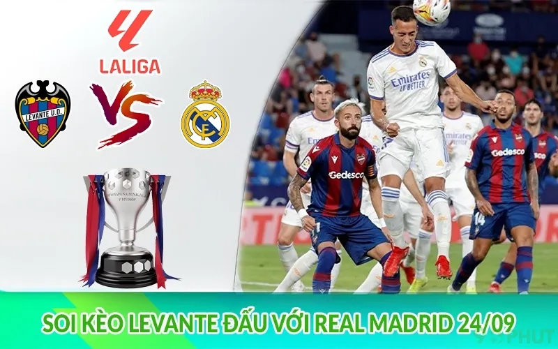 Soi kèo Levante đấu với Real Madrid 24/09
