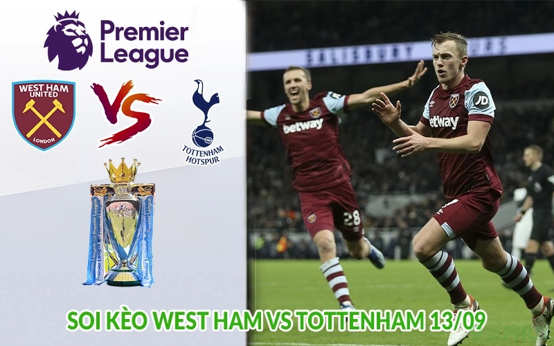 Soi kèo West Ham vs Tottenham 13/09