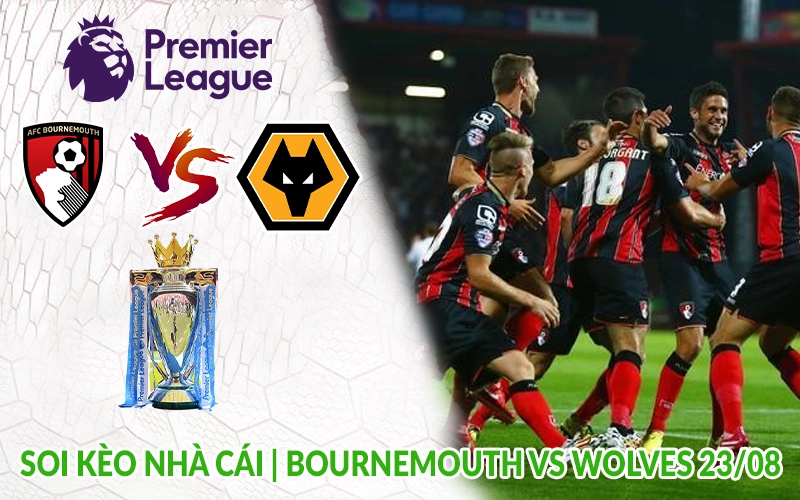 Soi kèo nhà cái - Bournemouth vs Wolves 23-08