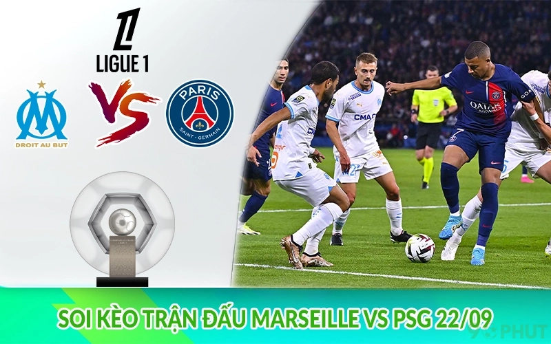 Soi kèo trận đấu Marseille vs PSG 22/09