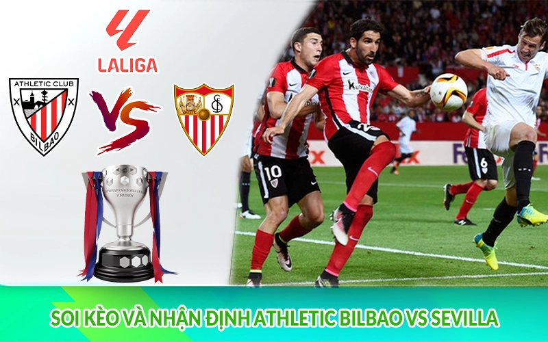 Soi kèo và nhận định Athletic Bilbao vs Sevilla