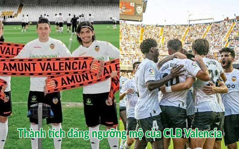 Thành tích đáng ngưỡng mộ của CLB Valencia