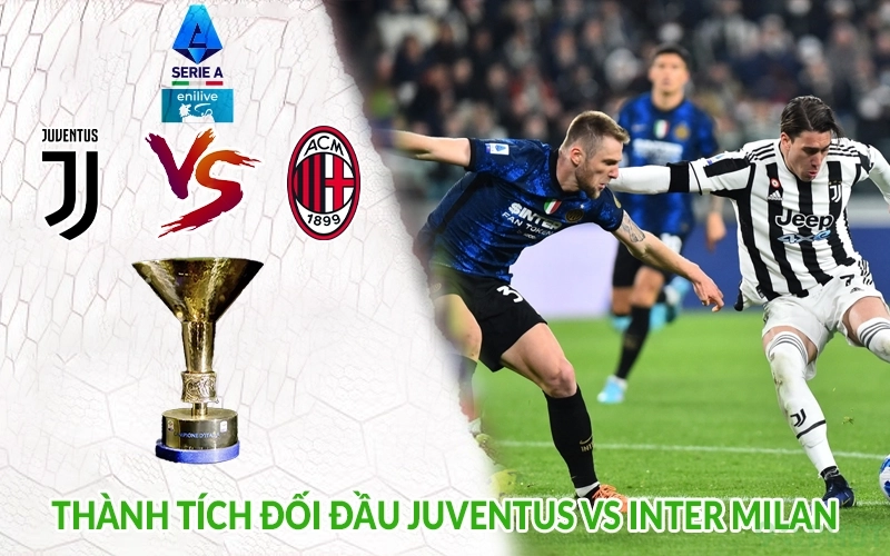 Thành tích đối đầu Juventus vs Inter Milan