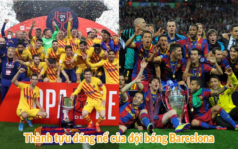 Thành tựu đáng nể của đội bóng Barcelona