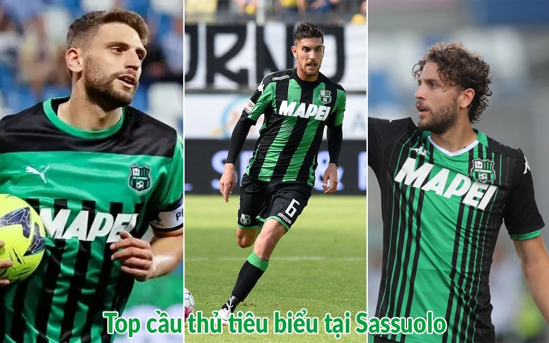 Top cầu thủ tiêu biểu tại Sassuolo