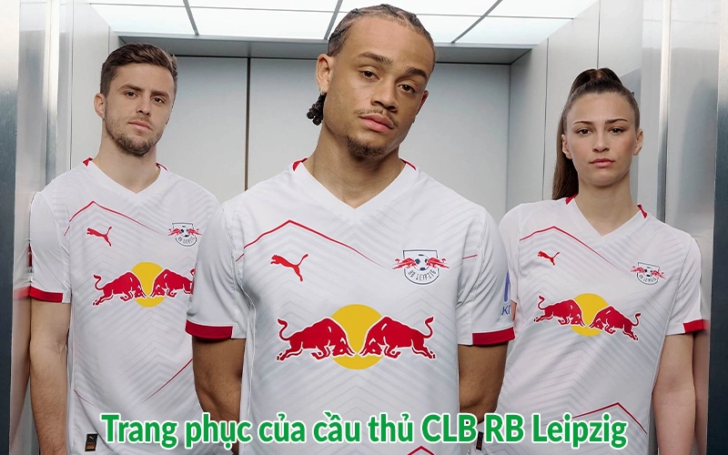 Trang phục của cầu thủ CLB RB Leipzig