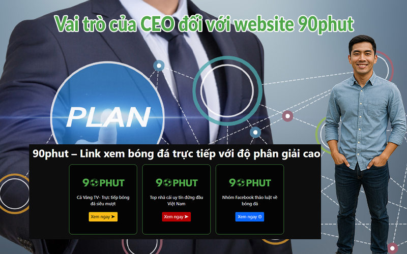 Vai trò của CEO đối với website 90phut