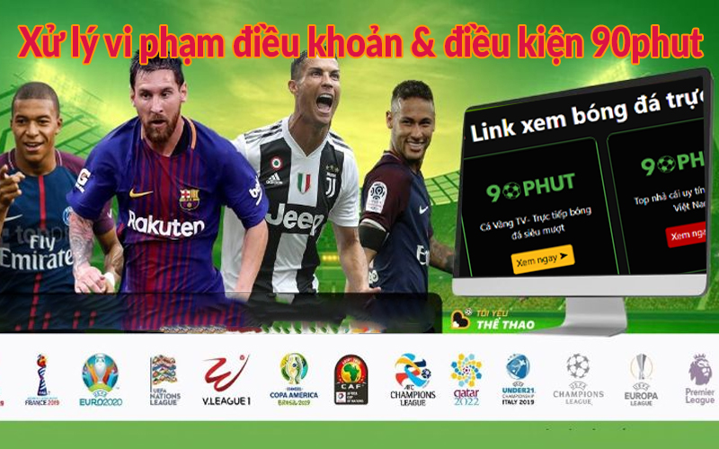 Xử lý vi phạm điều khoản & điều kiện 90phut